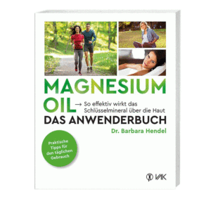 Magnesium Oil - Das Anwenderbuch